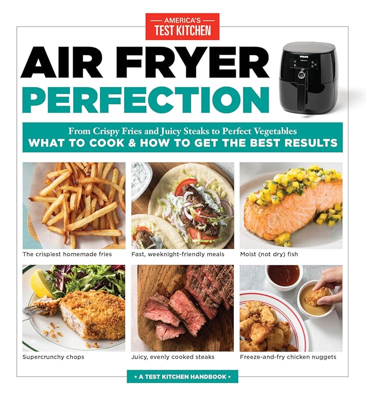 Air Fryer Cookbook: Crispy Fries, Juicy Steaks, and Vegetables from Am